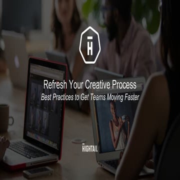 Refresh your Creative Process: Best Practices to Get Teams Moving Faster