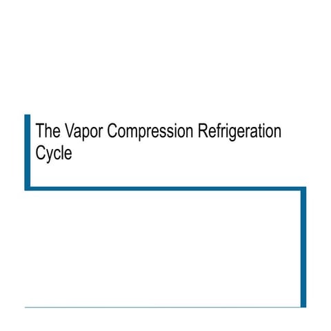 Comprehensive Overview of the Vapor Compression Refrigeration Cycle and ...