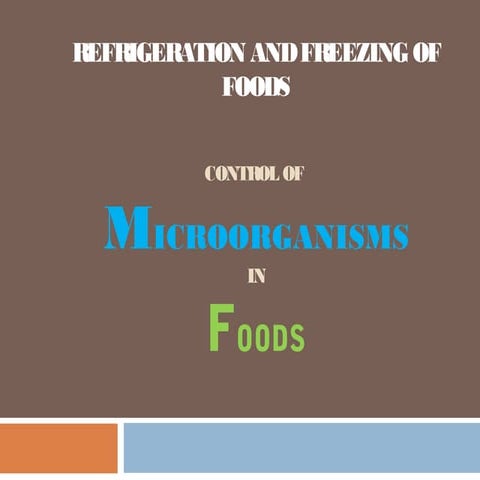 Refrigeration and freezing of foods (control of microorganisms) 