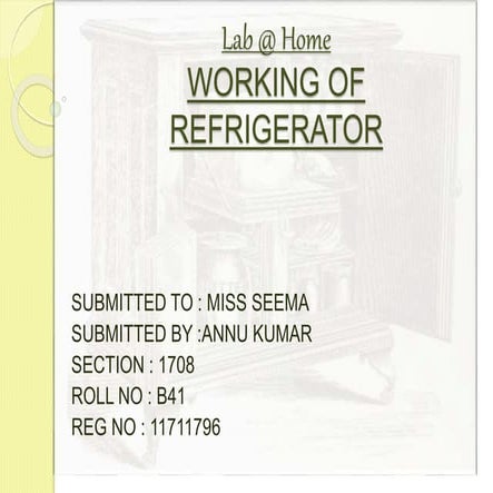 Working  of  Refrigerator  and its principle.