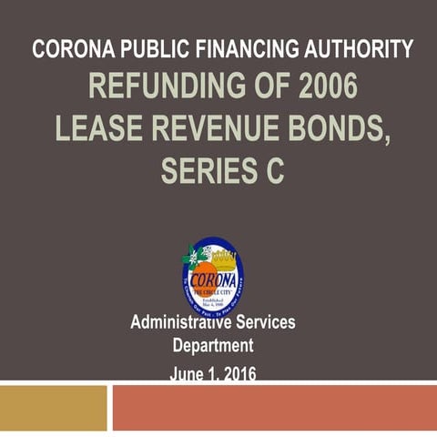 6.1.16 City Council Mtg. Presentation- Refunding of 2006 lease revenue bonds 