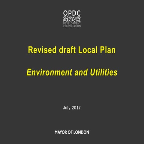 OPDC revised draft Local Plan presentation - Environment and Utilities-website