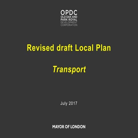 OPDC revised draft Local Plan presentation - Transport