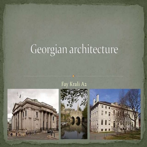REGENCY GEORGIAN ARCHITECTURE BY FAY KRALLI.pptx