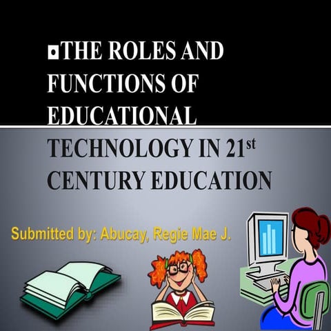 Roles and Functions of Educational Technology in 21st century education ...