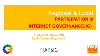 Regional and local participation in internet governance by shreedeep rayamajhi