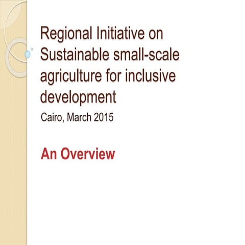 Regional Initiative on Sustainable small-scale agriculture for inclusive dev...