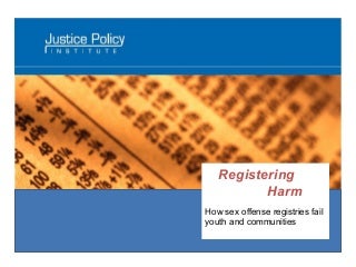 Registering Harm - How sex offense registries fail youth and communities