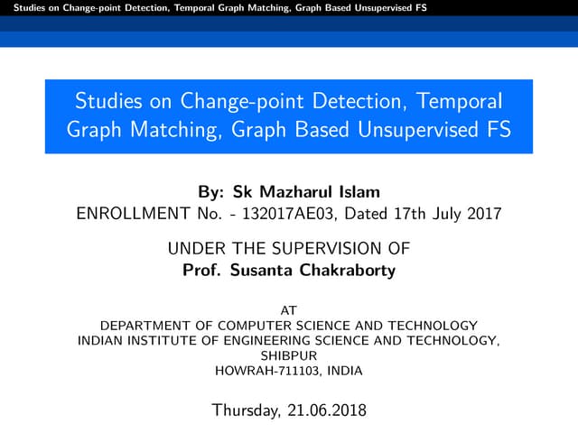 Studies on Change-point Detection, Temporal Graph Matching, Graph Based Unsup...