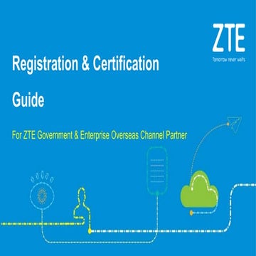 Registration & Certification Guide for ZTE Government & Enterprise Overseas C...