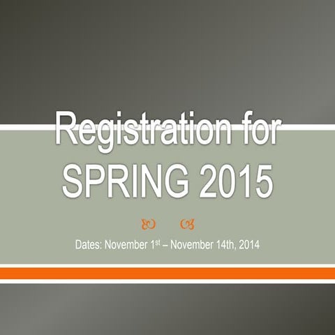 Registration for spring 2015   admits 2014