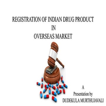 REGISTRATION OF INDIAN DRUG PRODUCT  IN  OVERSEAS MARKET.pptx