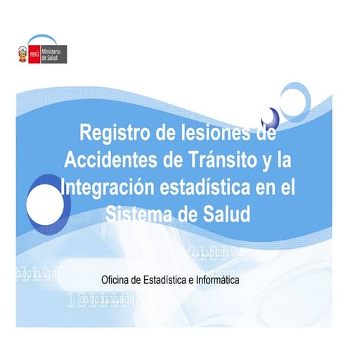 Registro de lesiones de Accidentes de Tránsito y la Integración estadística e...