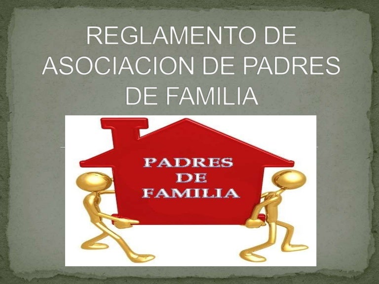 Reglamento De Asociaciones De Padres De Familia Vigente