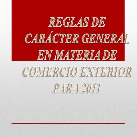 Reglas generales en materia de comercio exterior 2011   ok