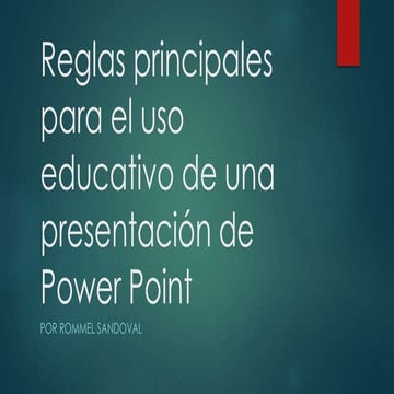 Reglas para  hacer una buena presentación de Power Point