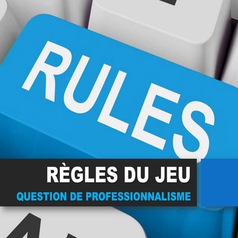 Les règles qui fondent le professionnalisme et motivent la performance