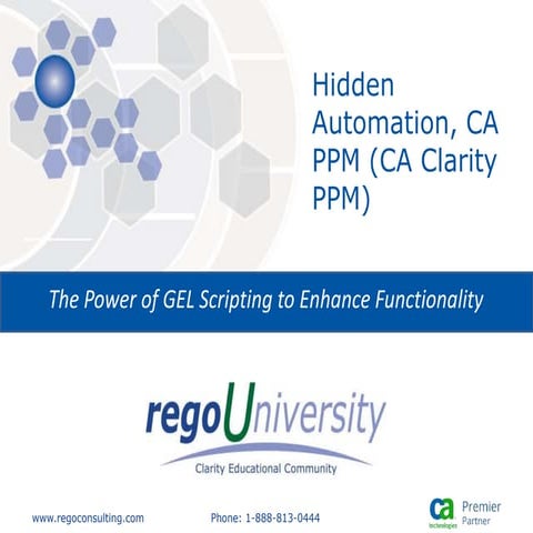 Rego University: Hidden Automation & Gel Scripting, CA PPM (CA Clarity PPM)