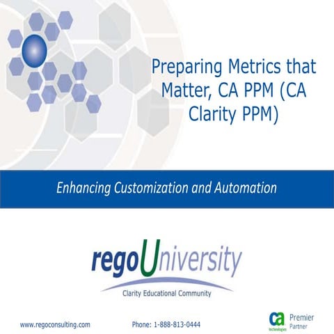 Rego University: Preparing Metrics that Matter, CA PPM (CA Clarity PPM)