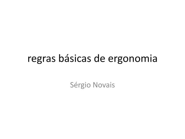 Regras básicas de ergonomia   sergio