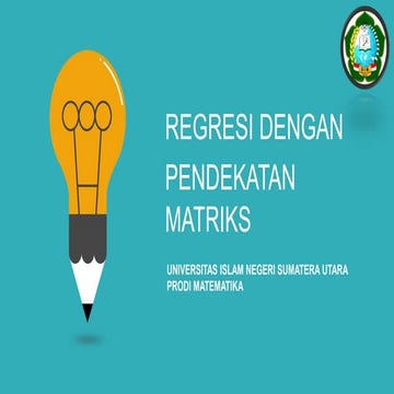 Regresi Dengan Pendekatan Matriks