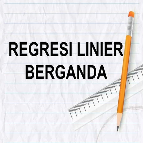 Regresi Linier Berganda