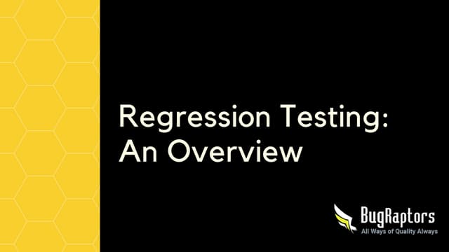 Regression Testing - An Overview