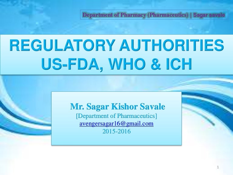 Regulatory authorities (USFDA, WHO and ICH)