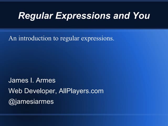 Regular Expressions and You