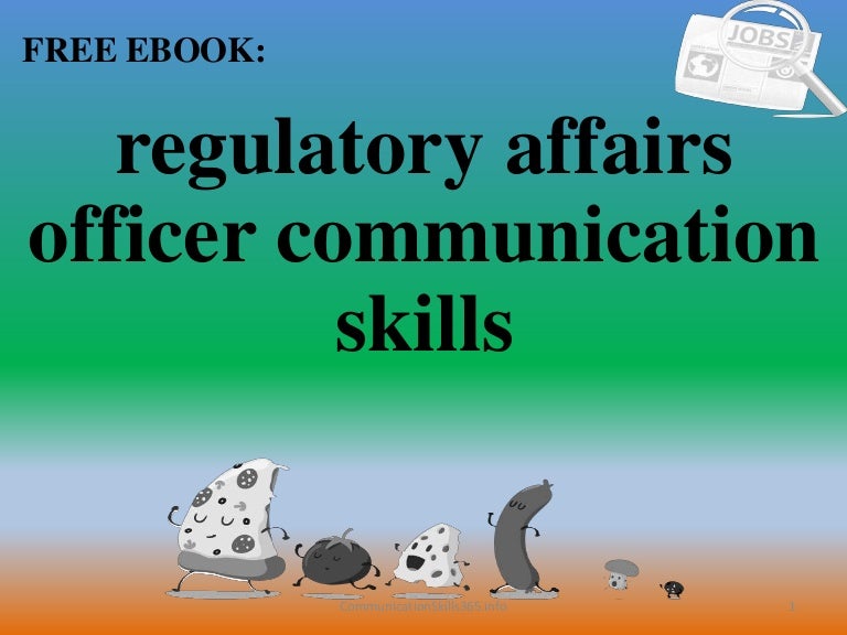 Regulatory affairs officer communication skills pdf