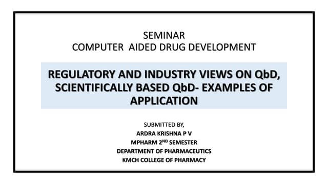 REGULATORY AND INDUSTRY VIEWS ON QbD, SCIENTIFICALLY BASED QbD- EXAMPLES OF A...