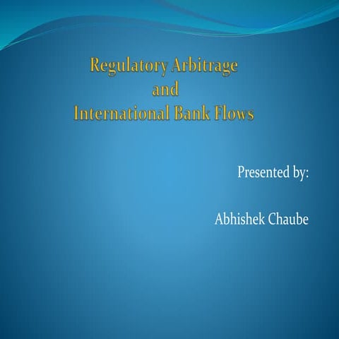 Regulatory Arbitrage & International Bank Flows