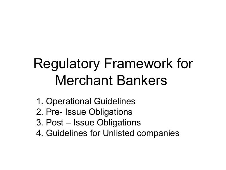 Regulatory Framework For Merchant Bankers