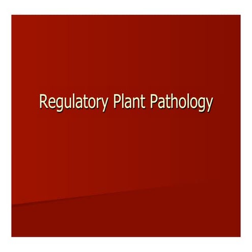 Regulatory plant pathology rev10.ppt