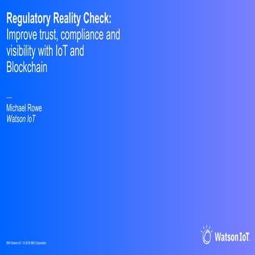 Regulatory Reality Check: Improve trust, compliance and visibility with IoT a...