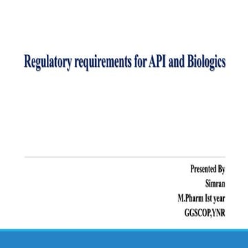 Regulatory requirements for API and Biologics