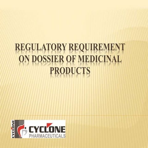 Regulatory requirement on dossier of medicinal products