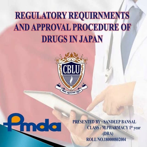 Regulatory requirnment and approval procedure of drugs in japan ppt