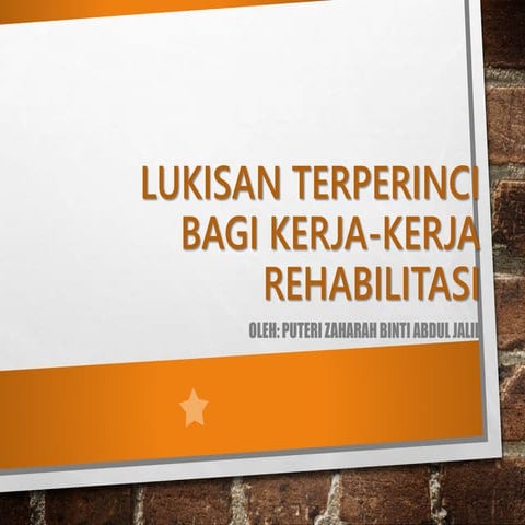 LUKISAN TERPERINCI BAGI KERJA-KERJA REHABILITASI