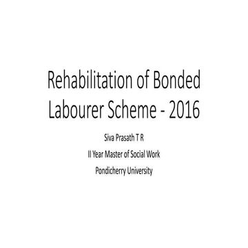 Rehabilitation of bonded labourer scheme   2016