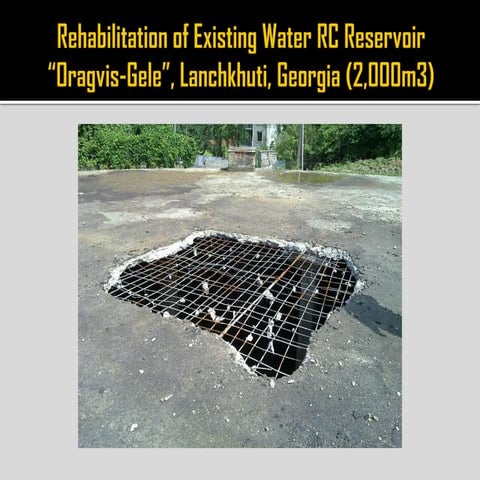 Rehabilitation of Oragvis-Gele Water RC Reservoir, Existing Conditions