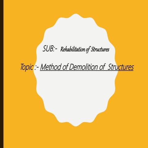 Rehabilitation of  structures,Method of Demolition of  Structures