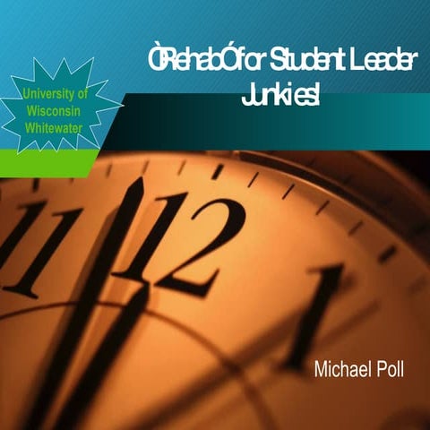 Rehab for Student Leader Junkies