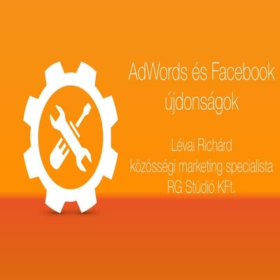 AdWords és Facebook hirdetés újdonságok