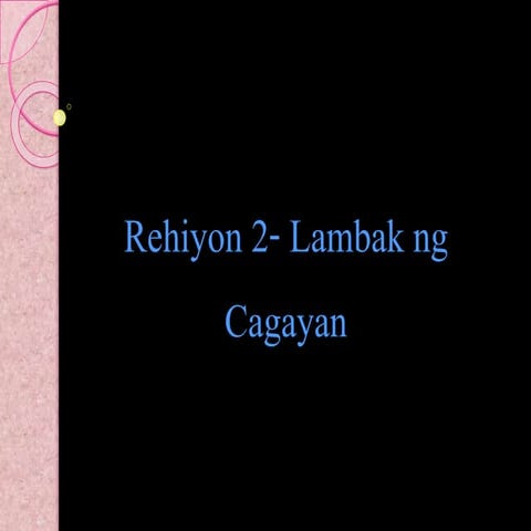 Rehiyon 2  (LAMBAK NG CAGAYAN)
