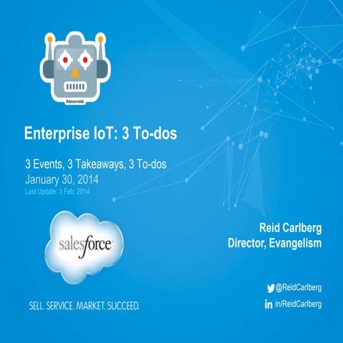 IoT, M2M: Three Events, Three Takeaways, Three To-Dos (IoT & The Connected De...