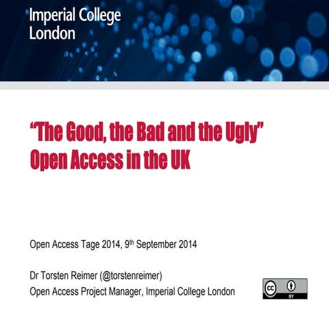The Good, the Bad and the Ugly. Open Access in the UK