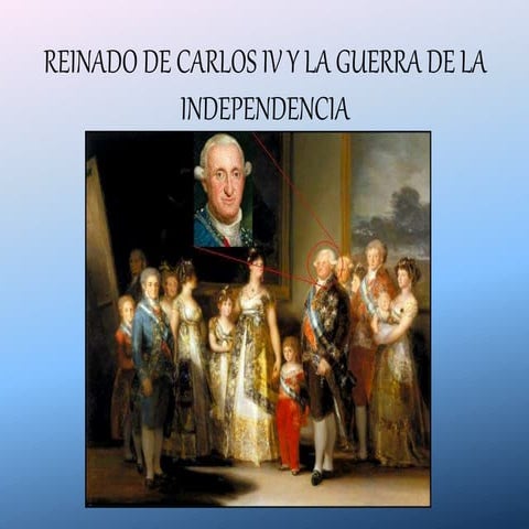 Reinado de Carlos IV y la Guerra de la Indepencencia