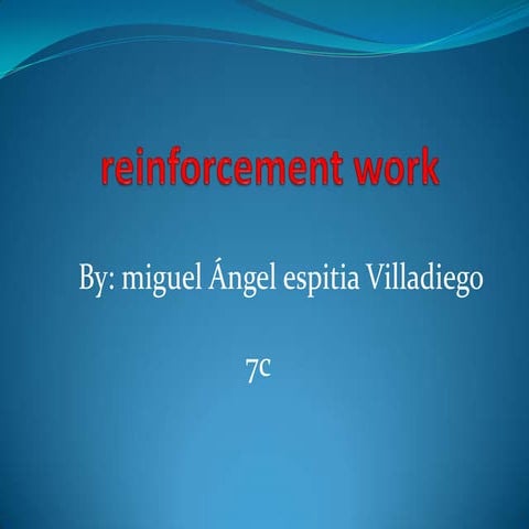 Reinforcement work by miguel espitia 7c | PPT