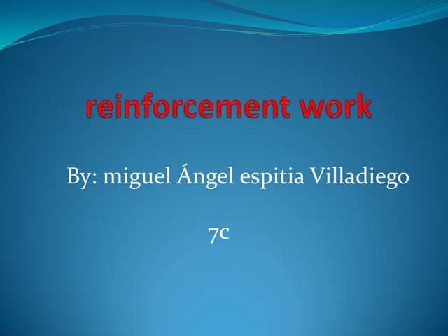 Reinforcement work by miguel espitia 7c | PPT